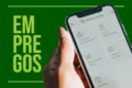 Confira as 1.500 vagas de emprego desta semana