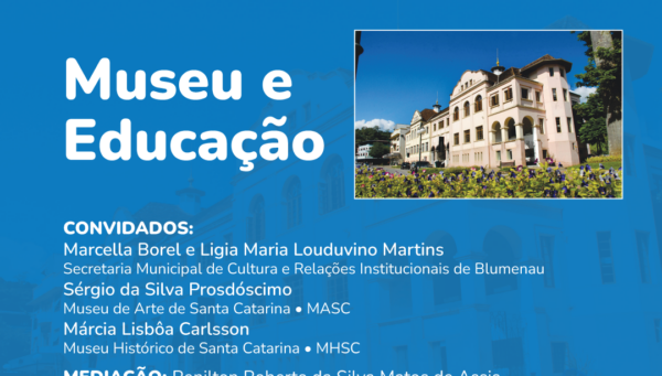 Fundação Catarinense de Cultura leva ciclo de discussão “Conversando sobre Museu” a Blumenau